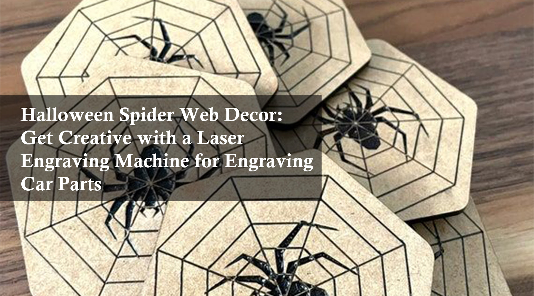 Halloween Spider Web Decor: Get Creative with a Laser Engraving Machine for Engraving Car Parts