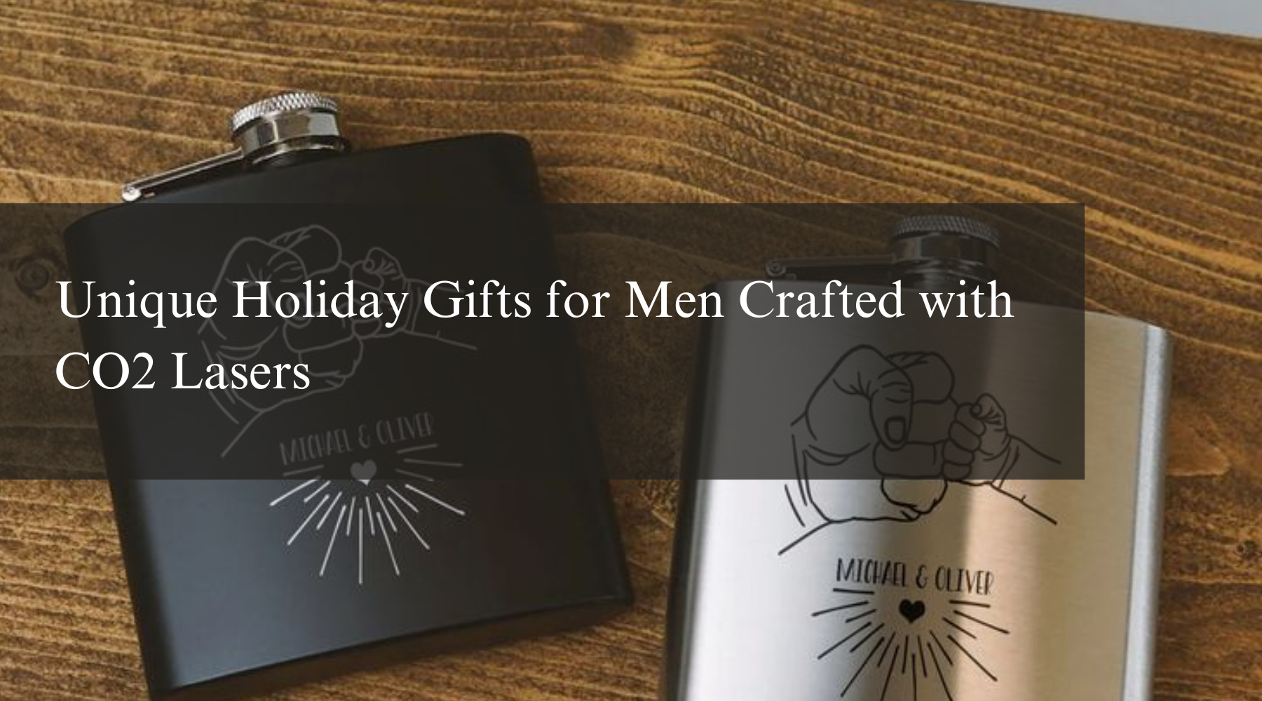 Unique Holiday Gifts for Men Crafted with CO2 Lasers