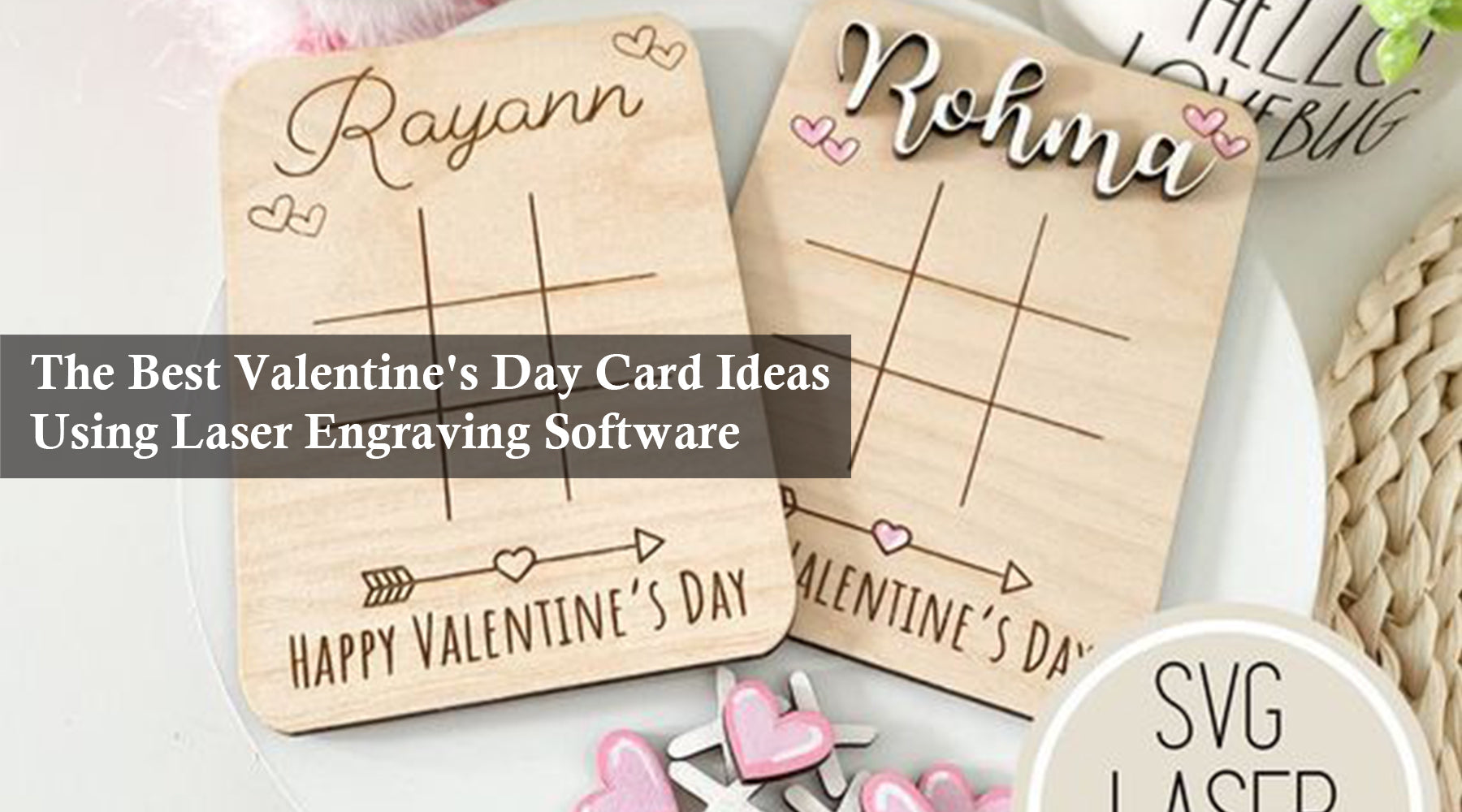 The Best Valentine's Day Card Ideas Using Laser Engraving Software