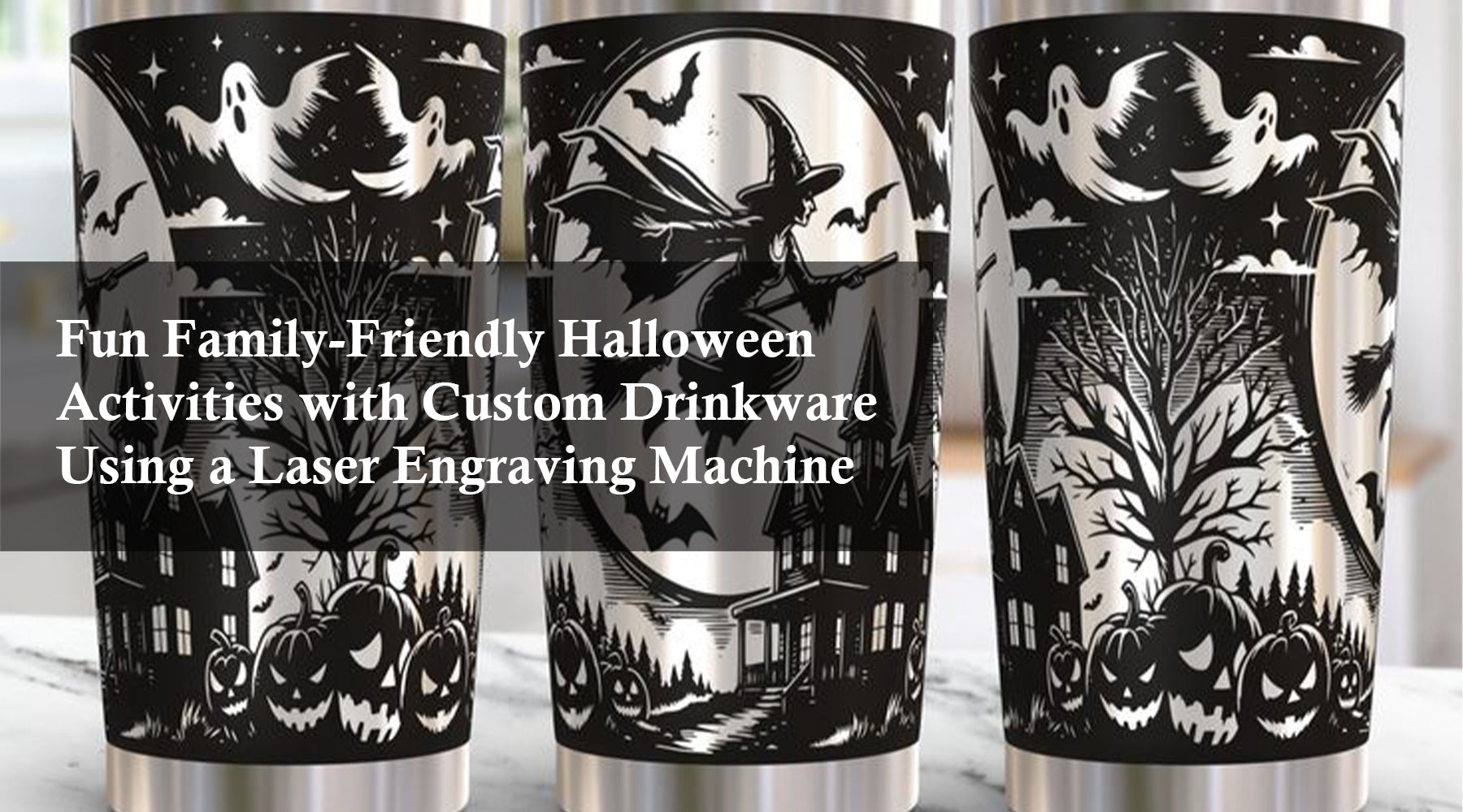 Fun Family-Friendly Halloween Activities with Custom Drinkware Using a Laser Engraving Machine