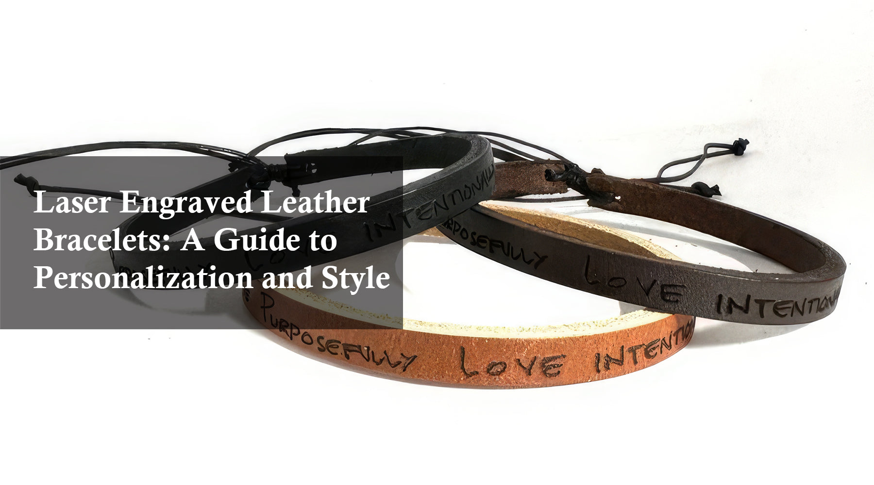 Laser Engraved Leather Bracelets: A Guide to Personalization and Style