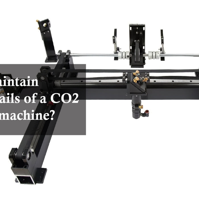 How to maintain the guide rails of a CO2 engraving machine?