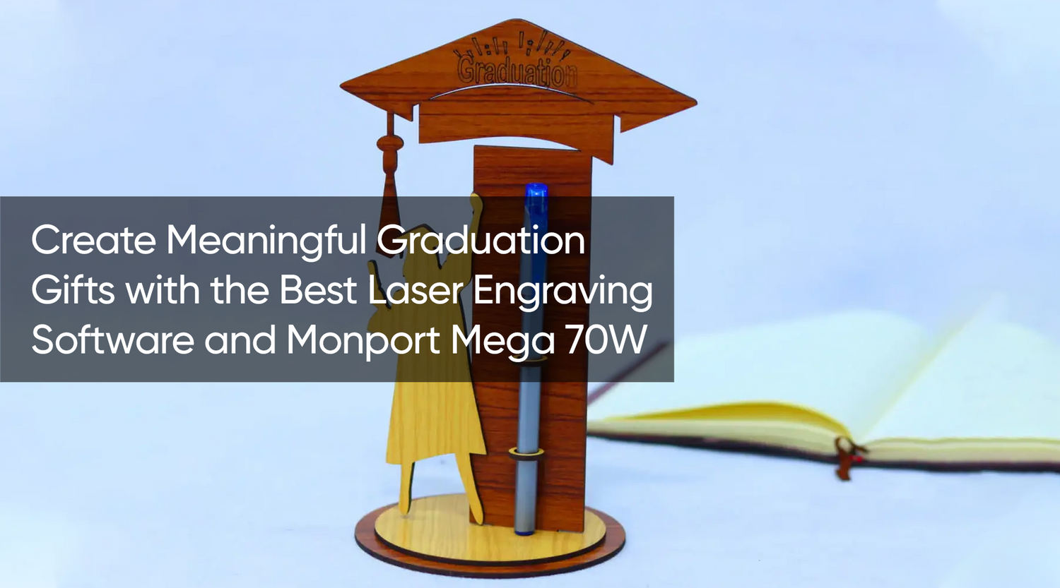 Create Meaningful Graduation Gifts with the Best Laser Engraving Software and Monport Mega 70W