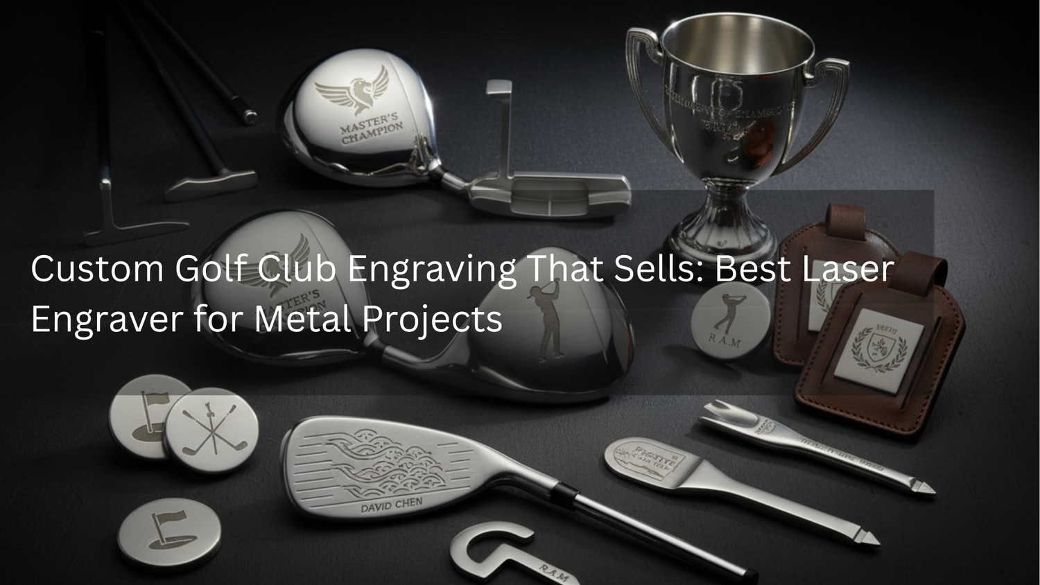 Custom Golf Club Engraving That Sells: Best Laser Engraver for Metal Projects