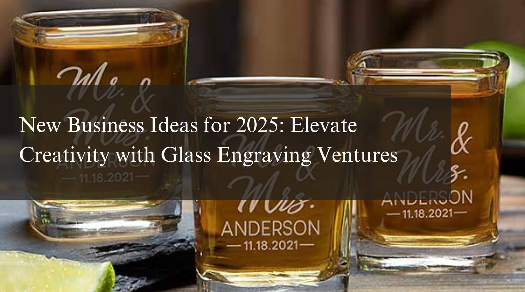 New Business Ideas for 2025: Elevate Creativity with Glass Engraving Ventures