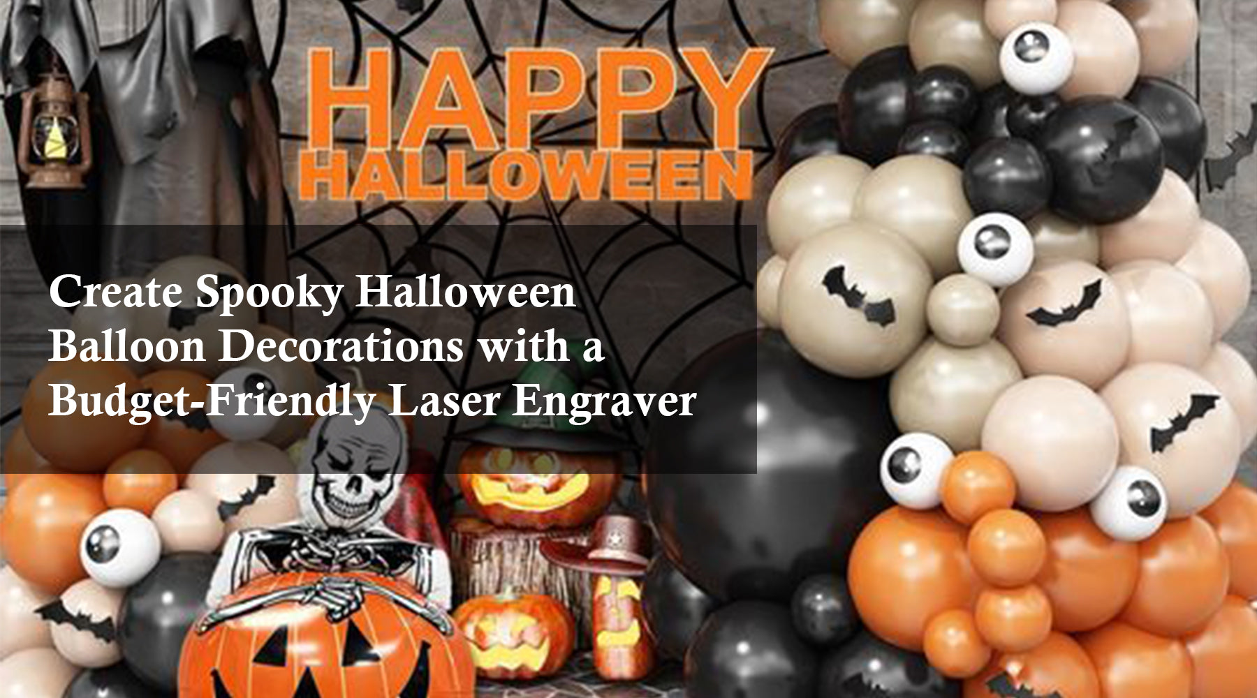 Create Spooky Halloween Balloon Decorations with a Budget-Friendly Laser Engraver