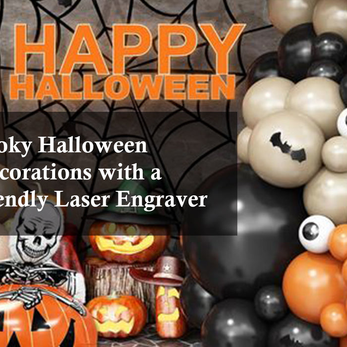 Create Spooky Halloween Balloon Decorations with a Budget-Friendly Laser Engraver