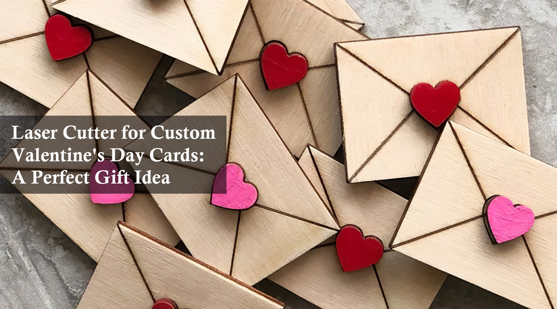 Laser Cutter for Custom Valentine's Day Cards: A Perfect Gift Idea