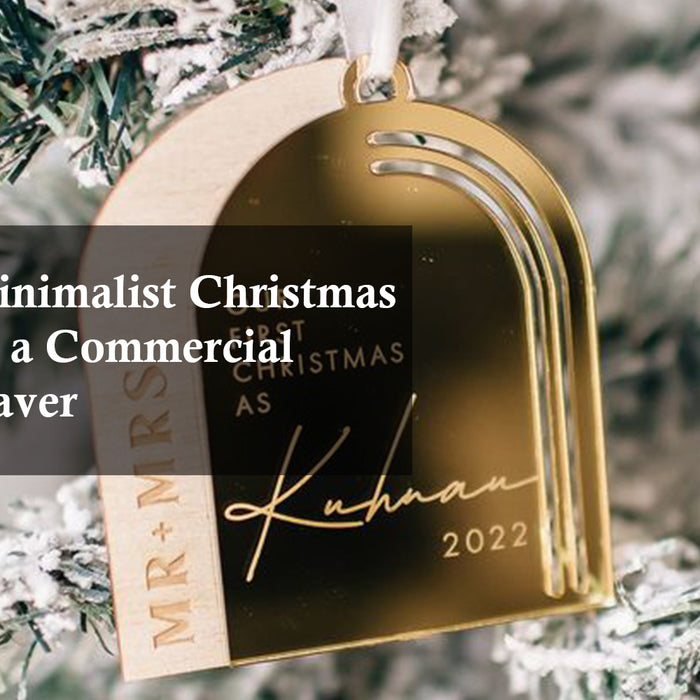 Crafting Minimalist Christmas Decor with a Commercial Laser Engraver