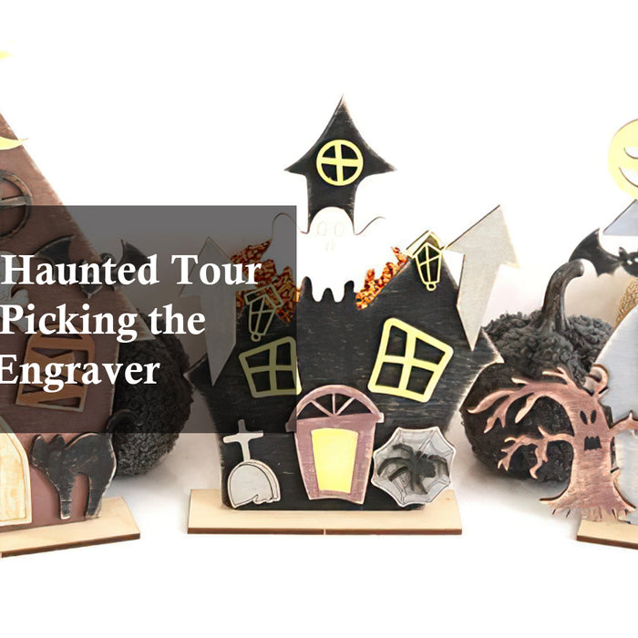 Halloween Haunted Tour Essentials: Picking the Best Laser Engraver