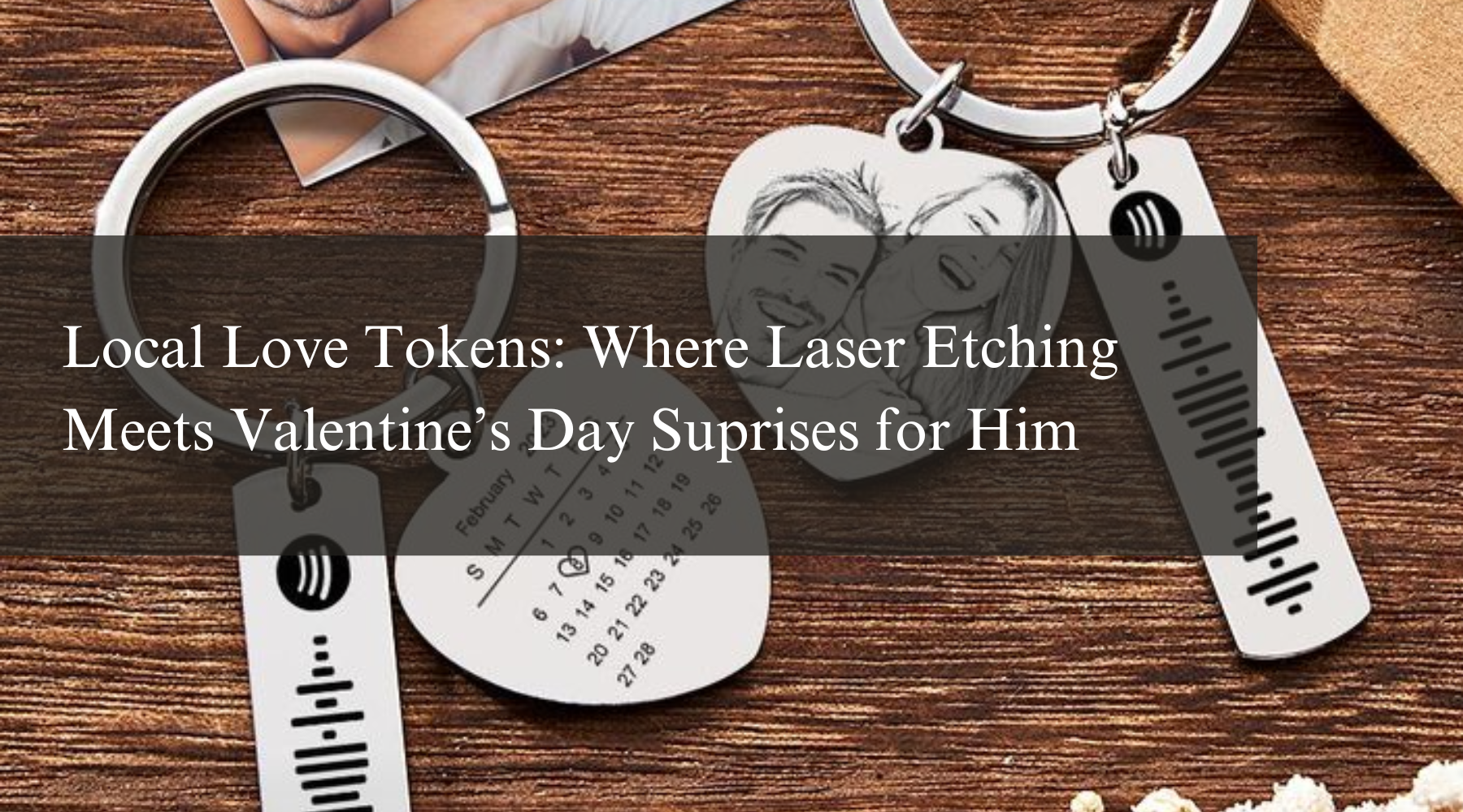 Local Love Tokens: Where Laser Etching Meets Valentine’s Day Surprises for Him