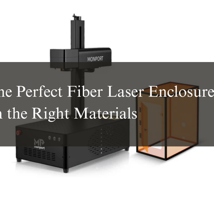 Building the Perfect Fiber Laser Enclosure Starts with the Right Materials