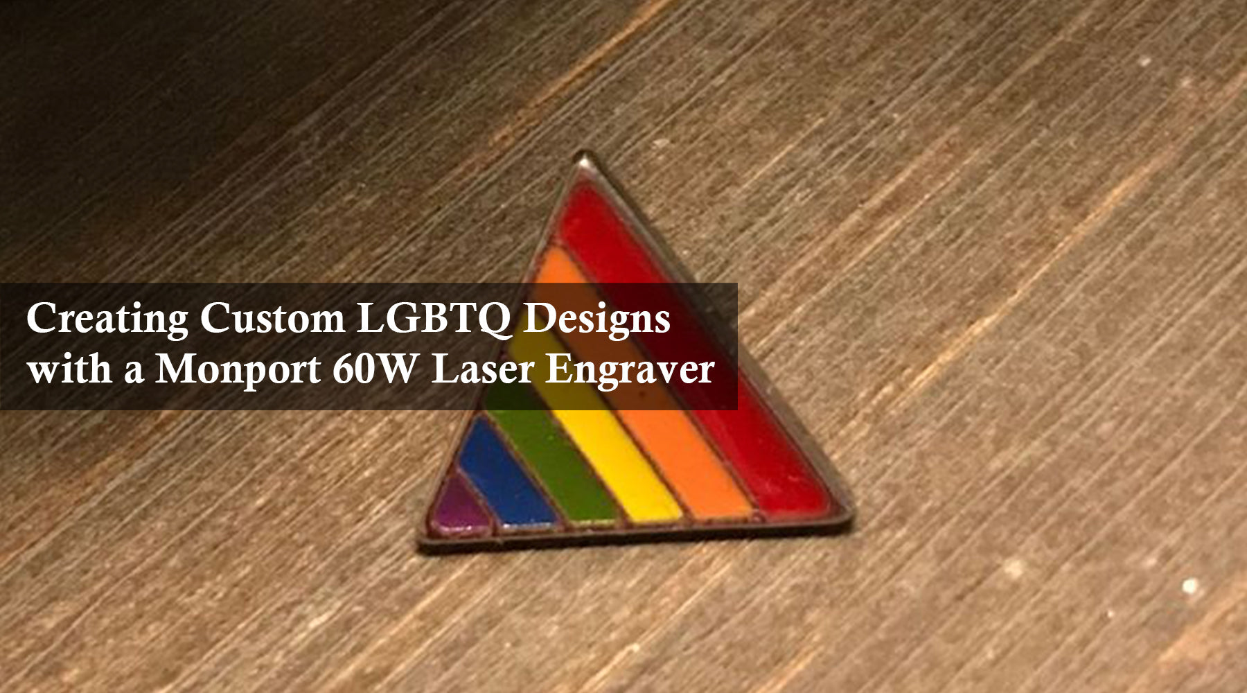 Creating Custom LGBTQ Designs with a Monport 60W Laser Engraver