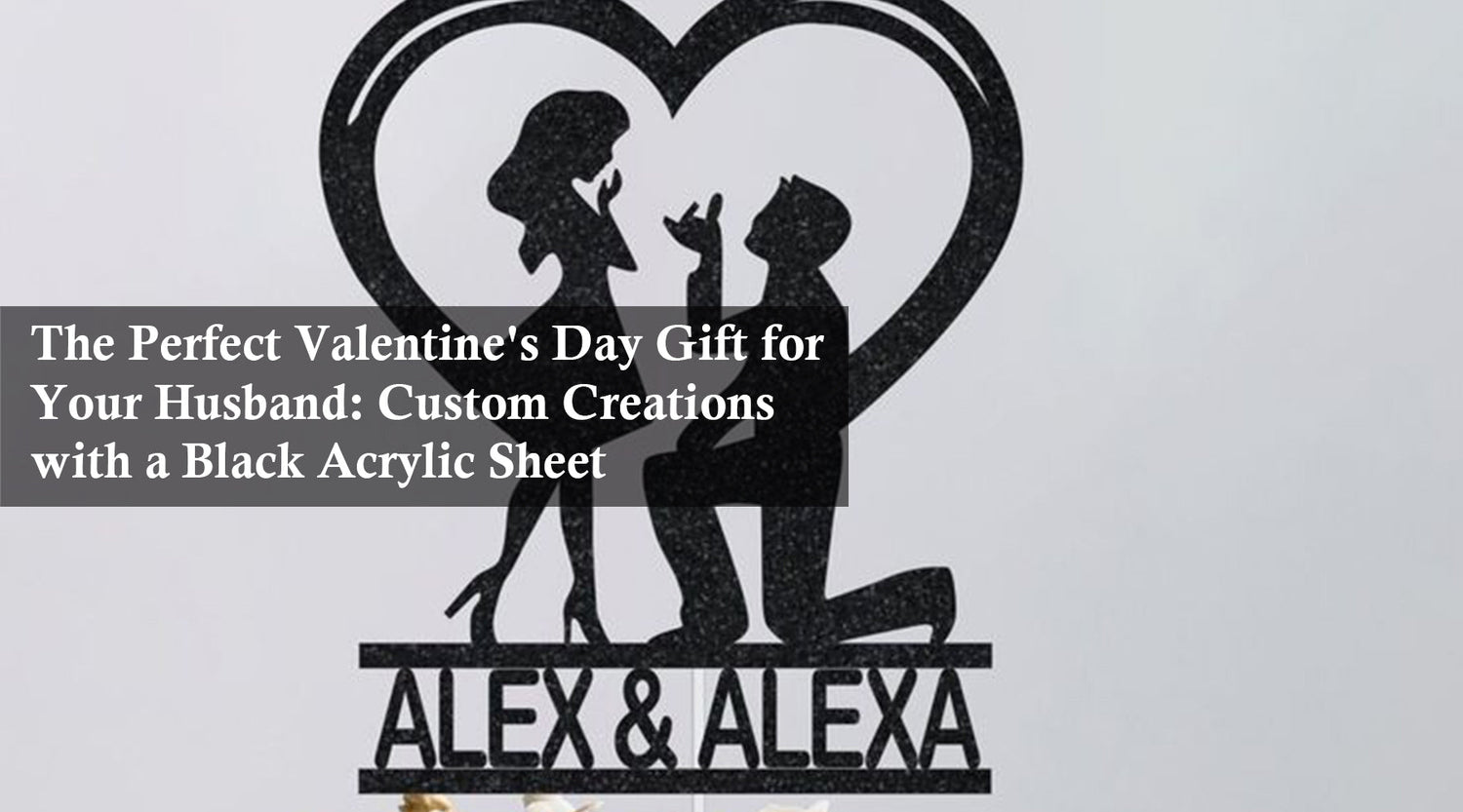 The Perfect Valentine's Day Gift for Your Husband: Custom Creations with a Black Acrylic Sheet