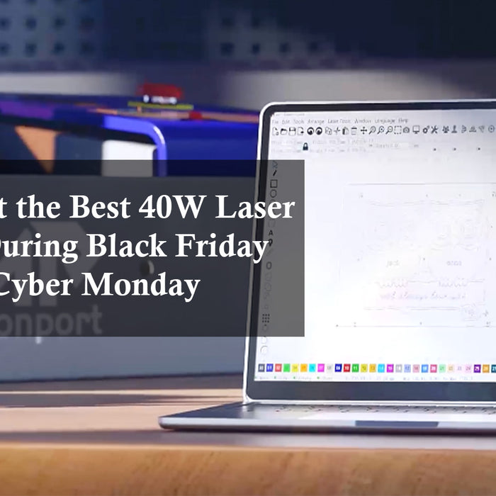 How to Get the Best 40W Laser Engraver During Black Friday Deals and Cyber Monday