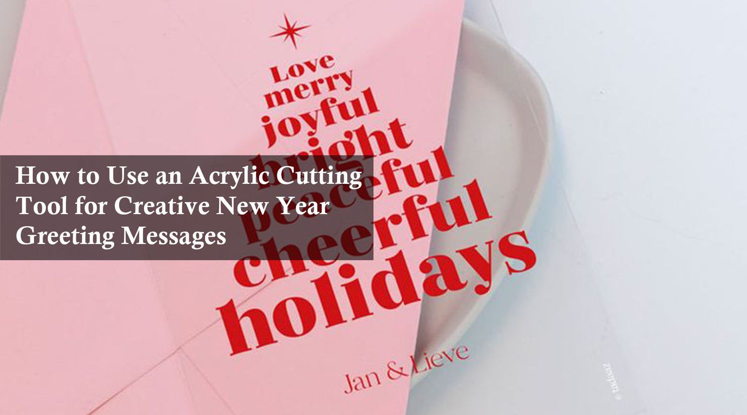 How to Use an Acrylic Cutting Tool for Creative New Year Greeting Messages