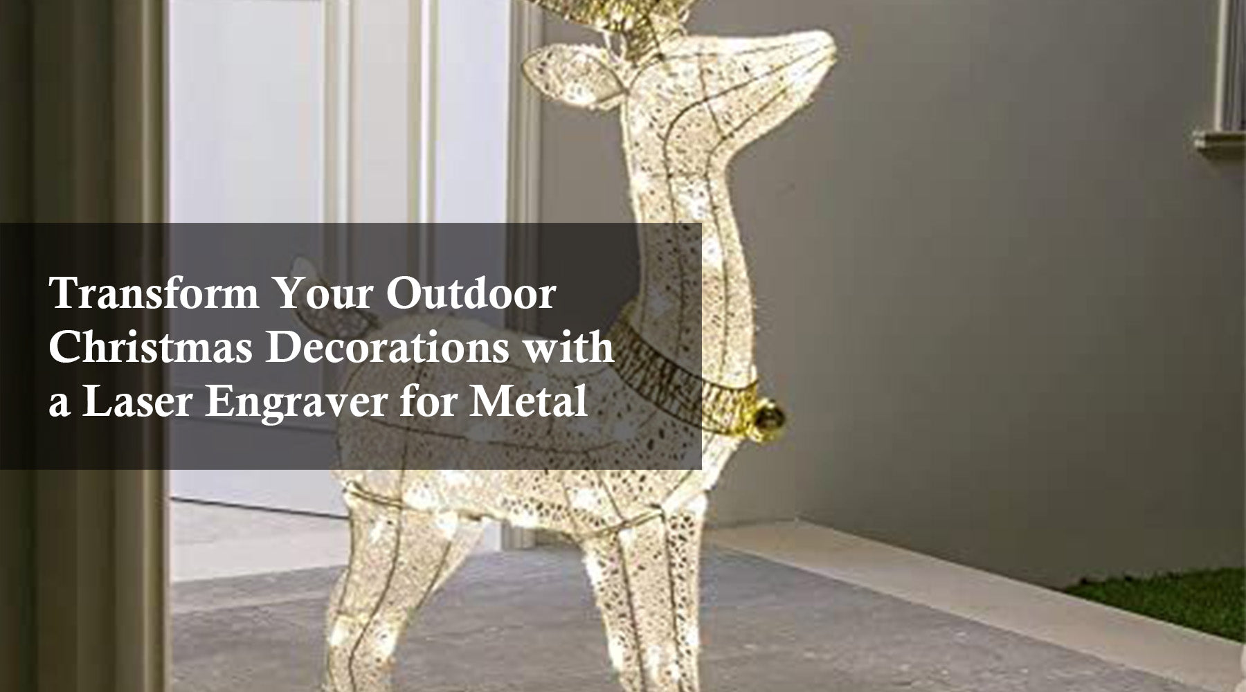 Transform Your Outdoor Christmas Decorations with a Laser Engraver for Metal