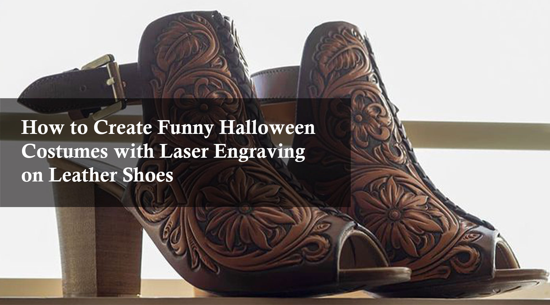 How to Create Funny Halloween Costumes with Laser Engraving on Leather Shoes