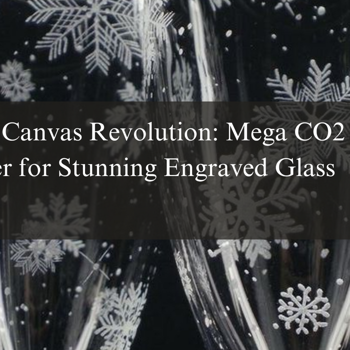 The Glass Canvas Revolution: Mega CO2 vs Fiber Laser for Stunning Engraved Glass Creations