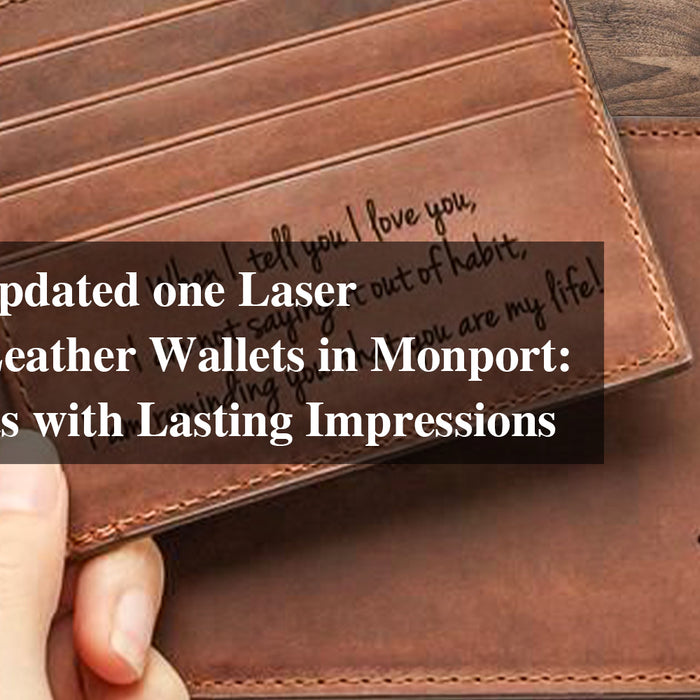 Laser Engraved Leather Wallets in Monport: Perfect Gifts with Lasting Impressions