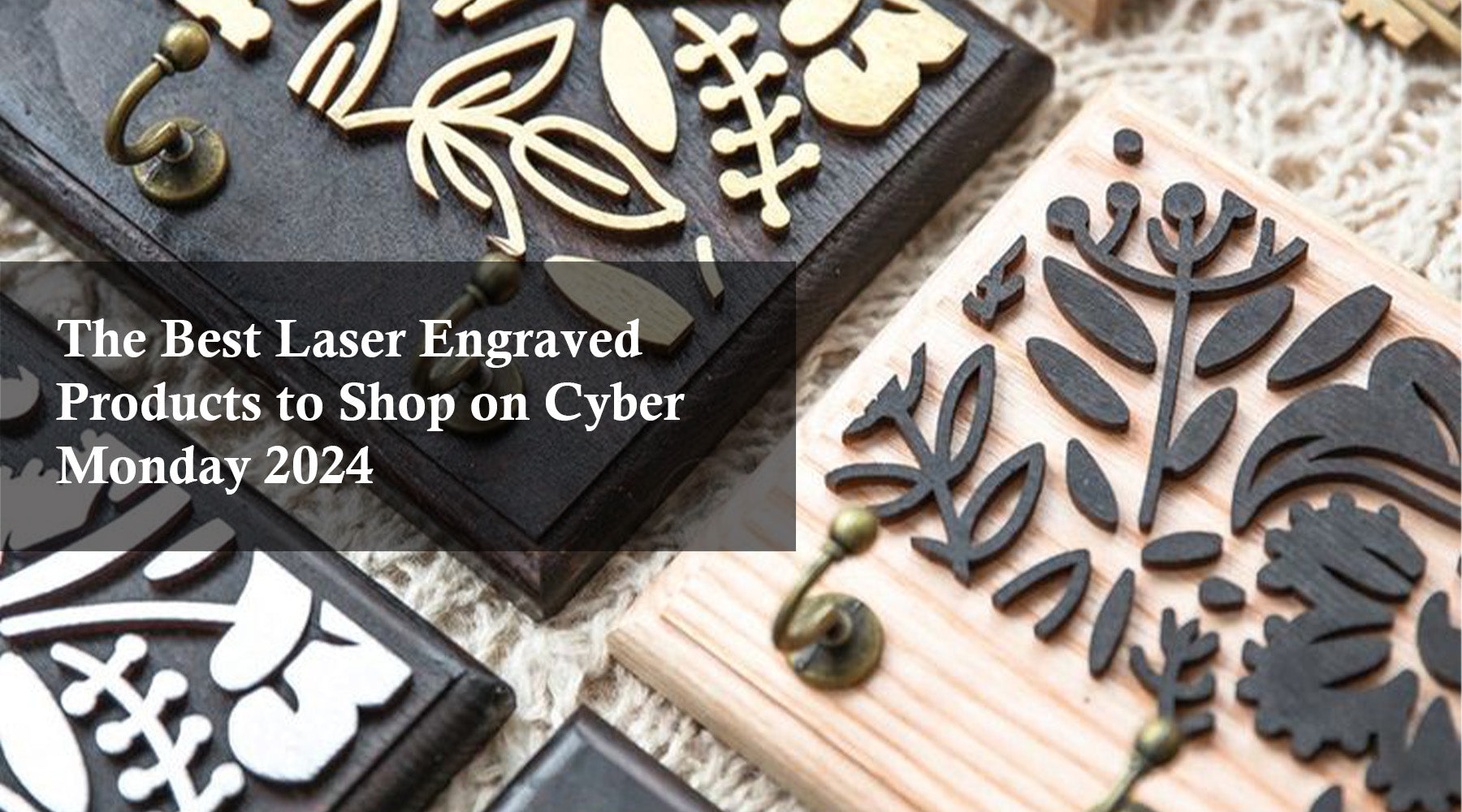 The Best Laser Engraved Products to Shop on Cyber Monday 2024