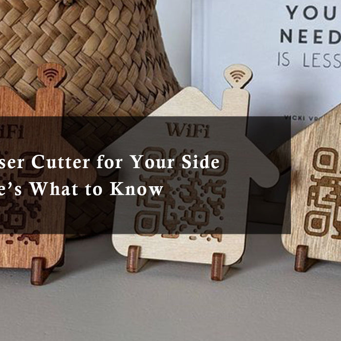 Buying a Laser Cutter for Your Side Hustle? Here’s What to Know