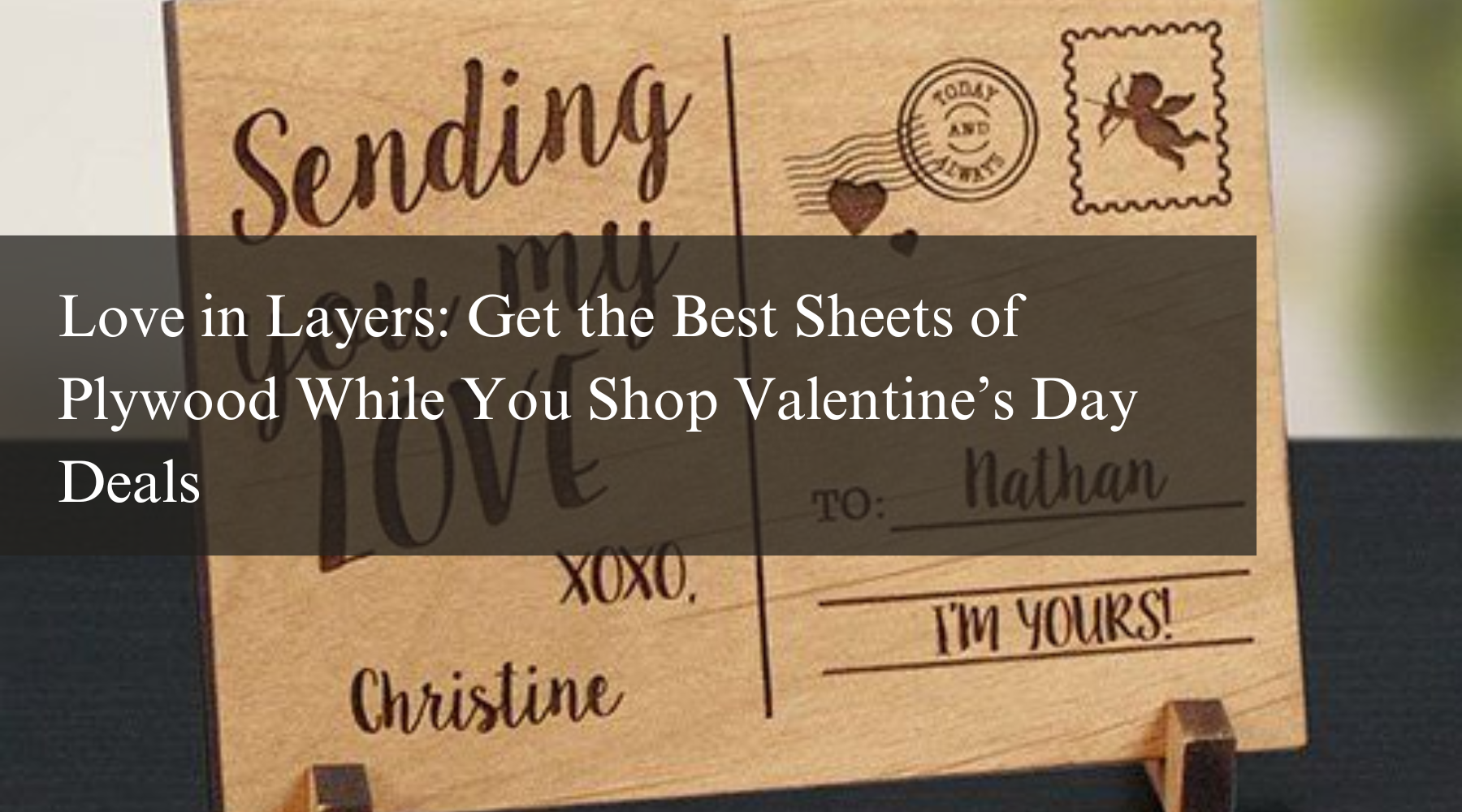 Love in Layers: Get the Best Sheets of Plywood While You Shop Valentine’s Day Deals