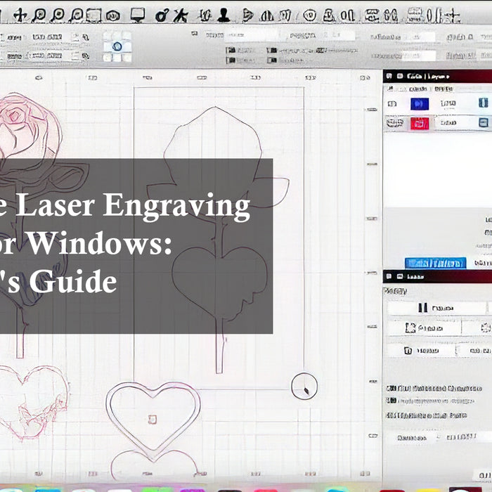 How to Use Laser Engraving Software for Windows: A Beginner's Guide