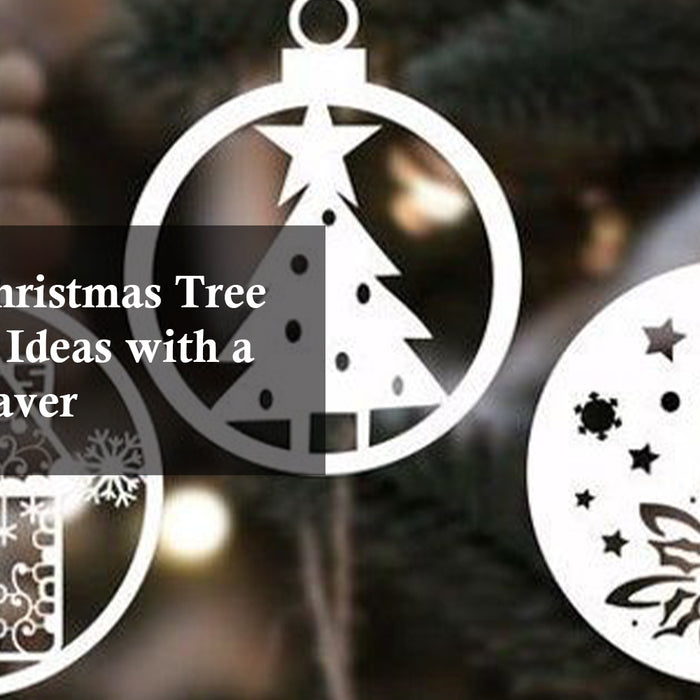 Creative Christmas Tree Decorating Ideas with a Laser Engraver