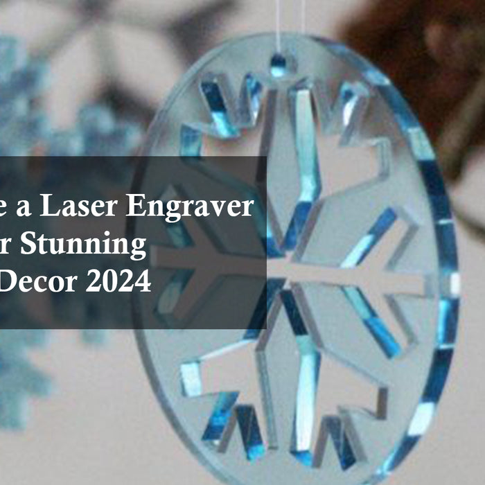 How to Use a Laser Engraver on Glass for Stunning Christmas Decor 2024