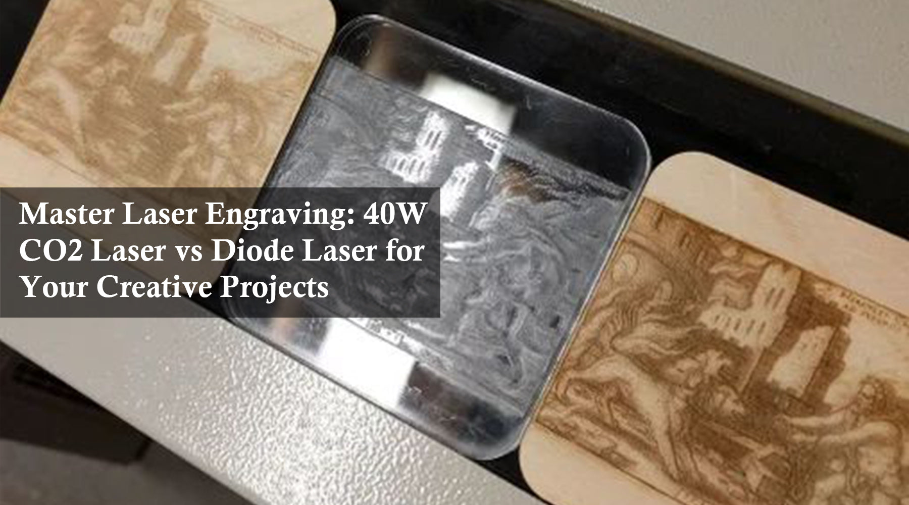 Master Laser Engraving: 40W CO2 Laser vs Diode Laser for Your Creative Projects