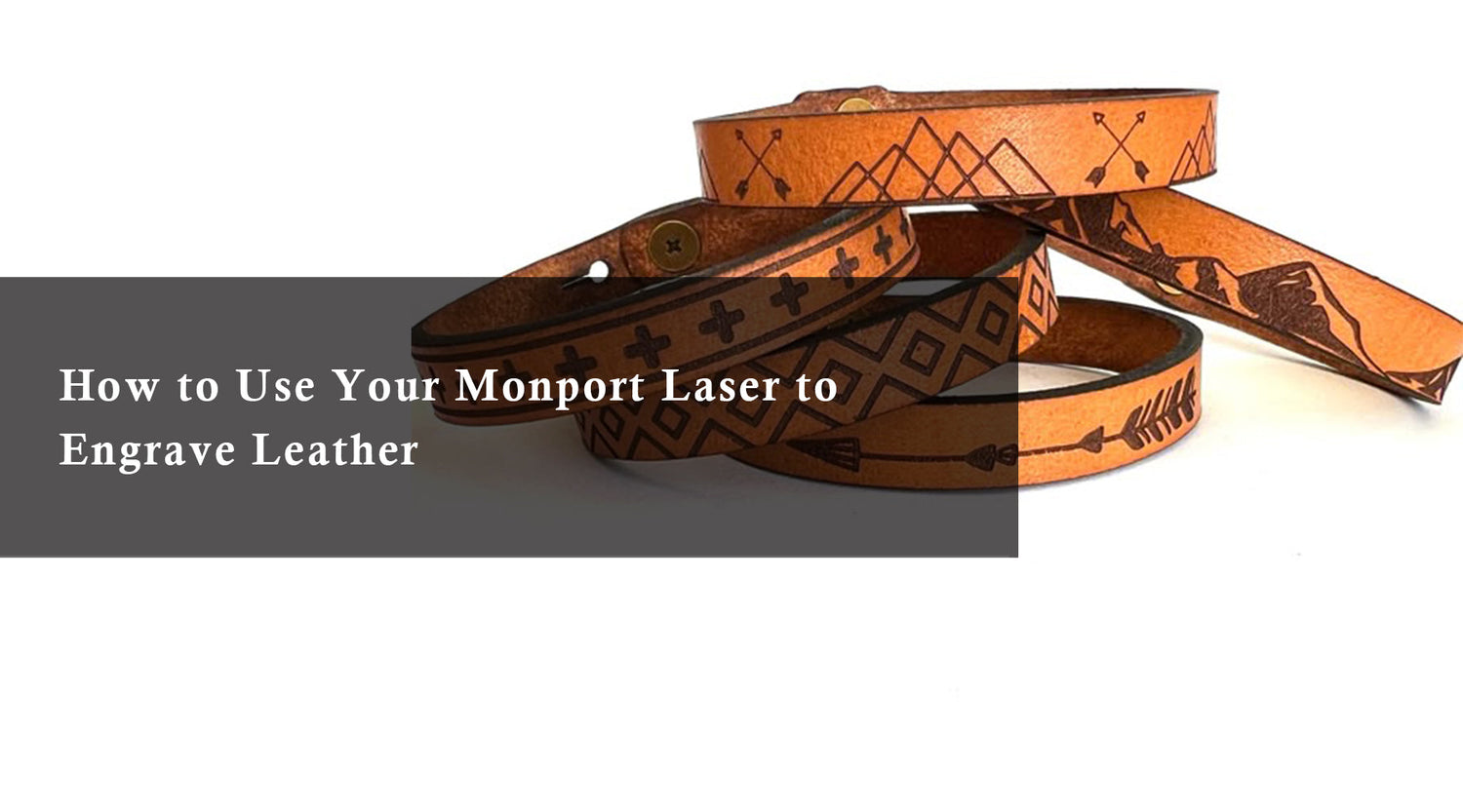 How to Use Your Monport Laser to Engrave Leather