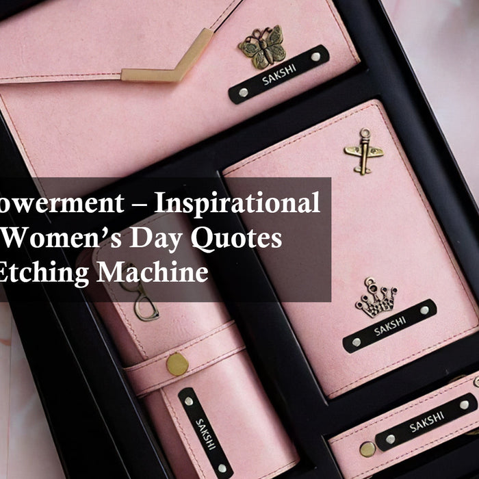 Engrave Empowerment: Inspirational International Women’s Day Quotes with a Laser Etching Machine