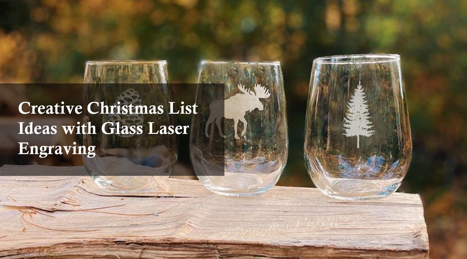 Creative Christmas List Ideas with Glass Laser Engraving