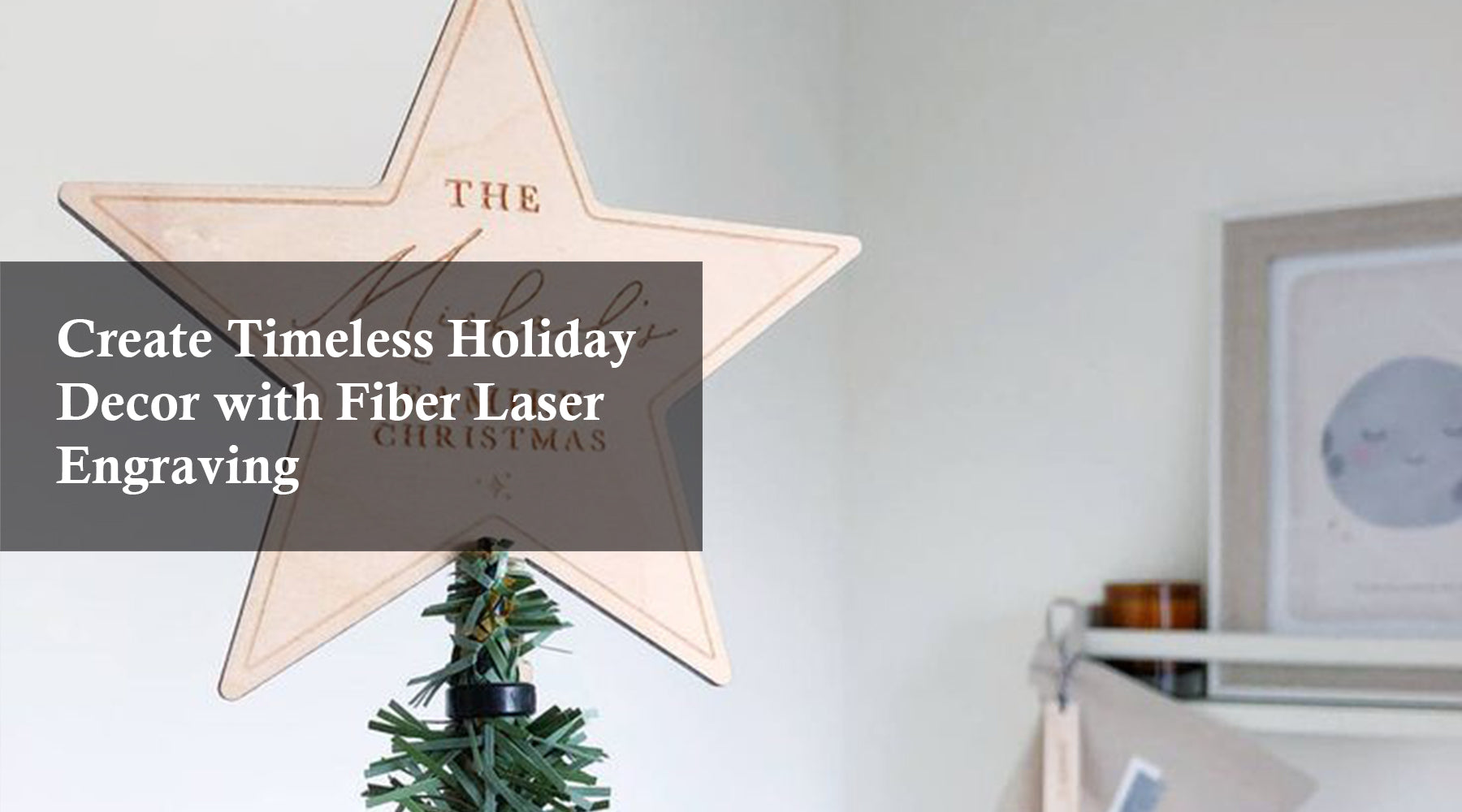 Create Timeless Holiday Decor with Fiber Laser Engraving