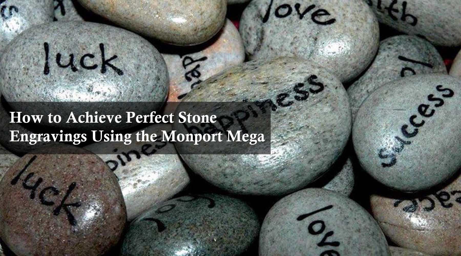 How to Achieve Perfect Stone Engravings Using the Monport Mega