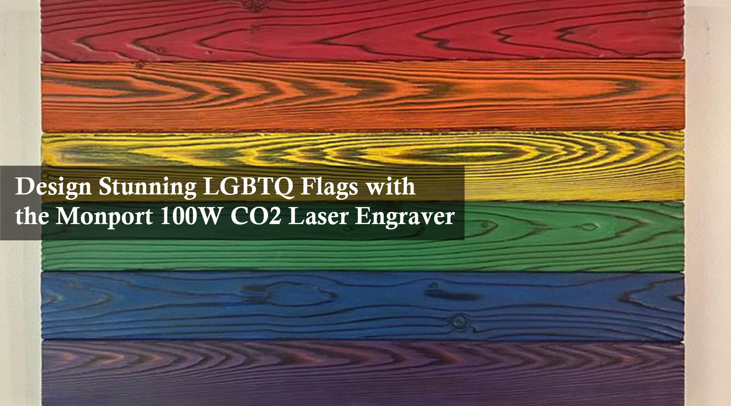 Design Stunning LGBTQ Flags with the Monport 100W CO2 Laser Engraver