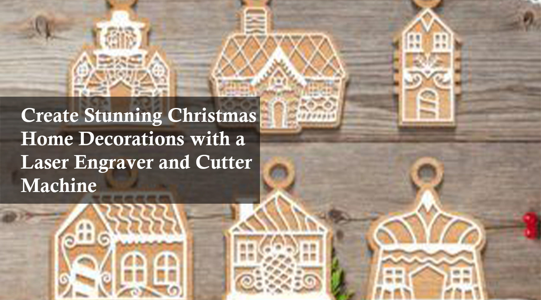 Create Stunning Christmas Home Decorations with a Laser Engraver and Cutter Machine