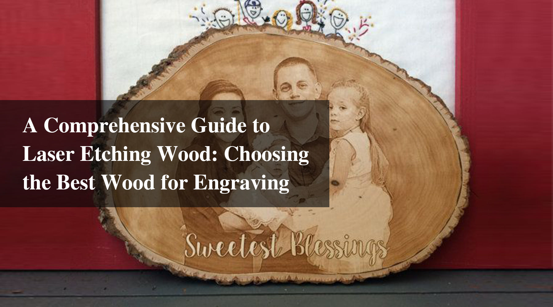 A Comprehensive Guide to Laser Etching Wood: Choosing the Best Wood for Engraving