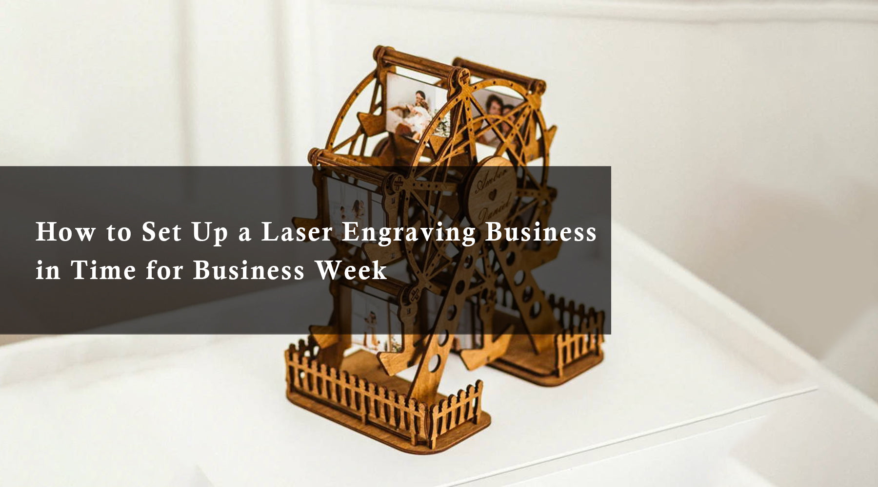 How to Set Up a Laser Engraving Business in Time for Business Week