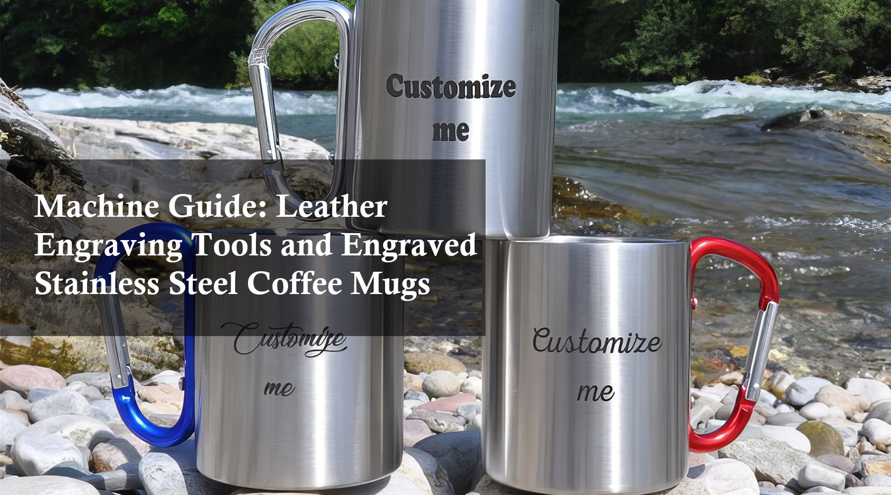 Machine Guide: Leather Engraving Tools and Engraved Stainless Steel Coffee Mugs