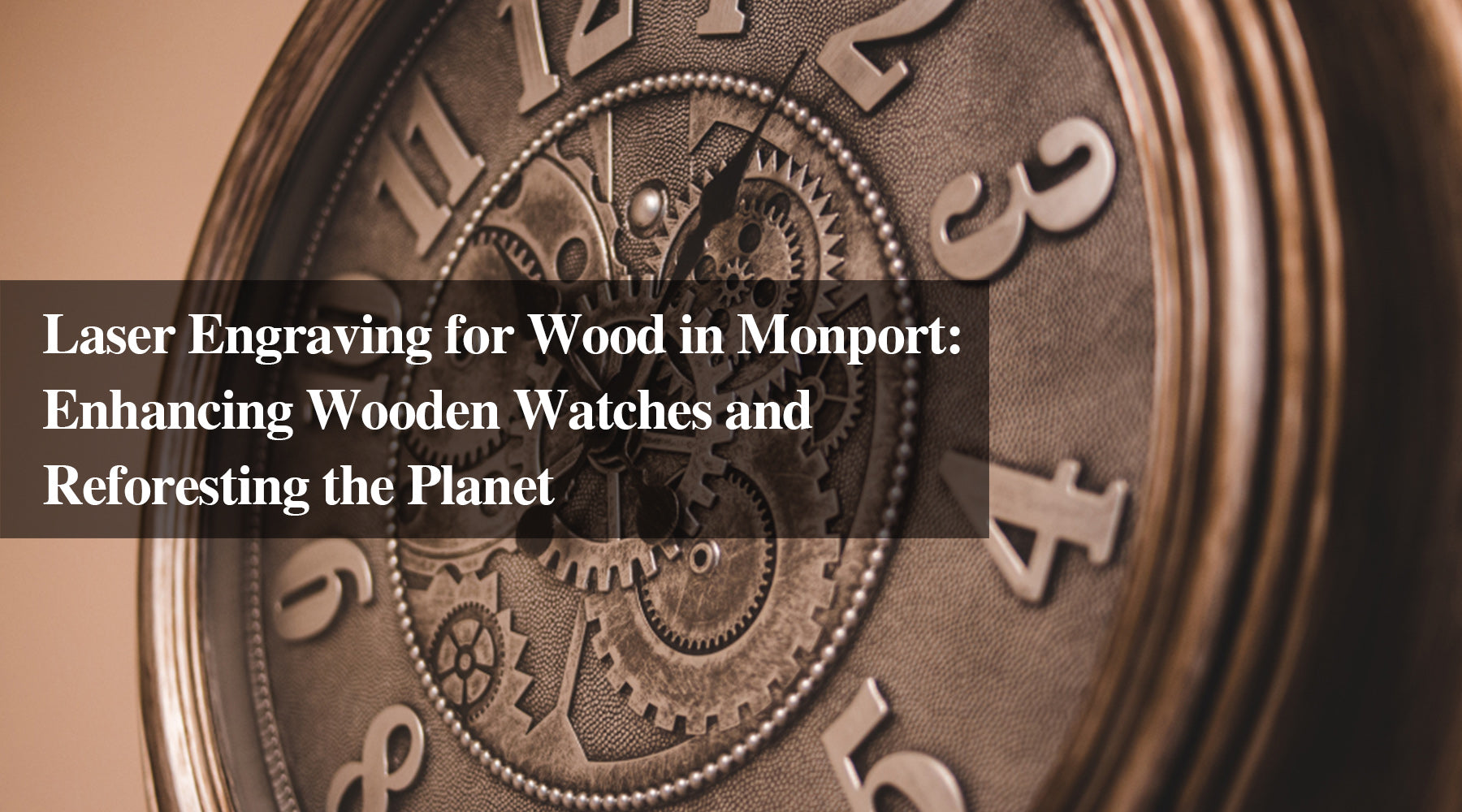 Laser Engraving for Wood in Monport: Enhancing Wooden Watches and Reforesting the Planet