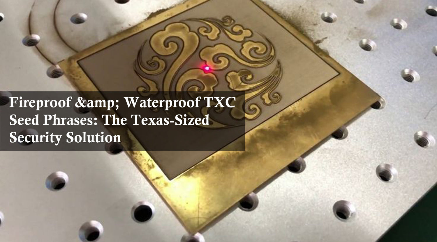 Fireproof & Waterproof TXC Seed Phrases: The Texas-Sized Security Solution