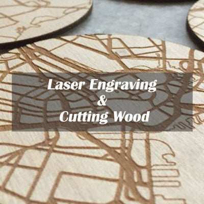 Laser Cutting & Engraving Wood