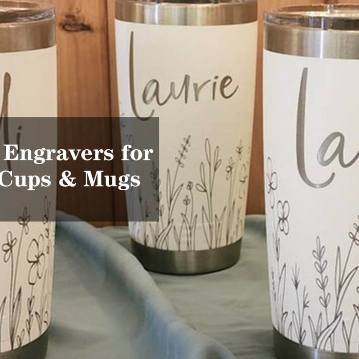 Best Laser Engravers for Tumblers, Cups & Mugs