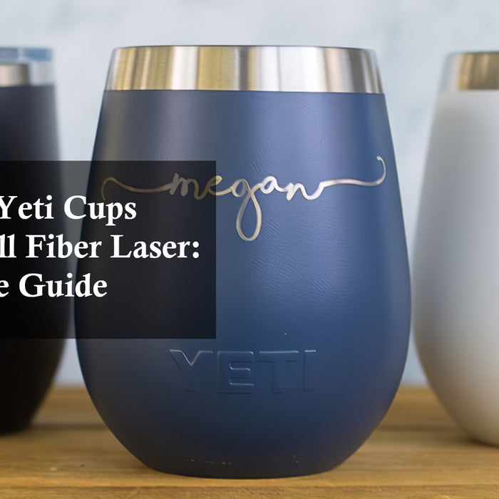 Engraving Yeti Cups with a Small Fiber Laser: A Complete Guide