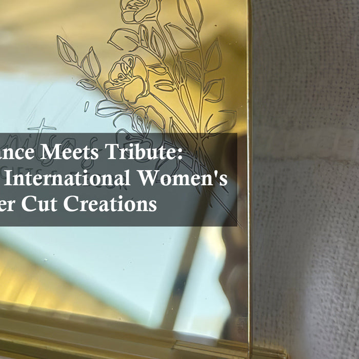 Acrylic Brilliance Meets Tribute: Transforming International Women's Day with Laser Cut Creations