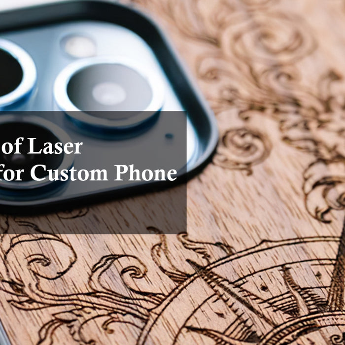 The Power of Laser Engraving for Custom Phone Cases