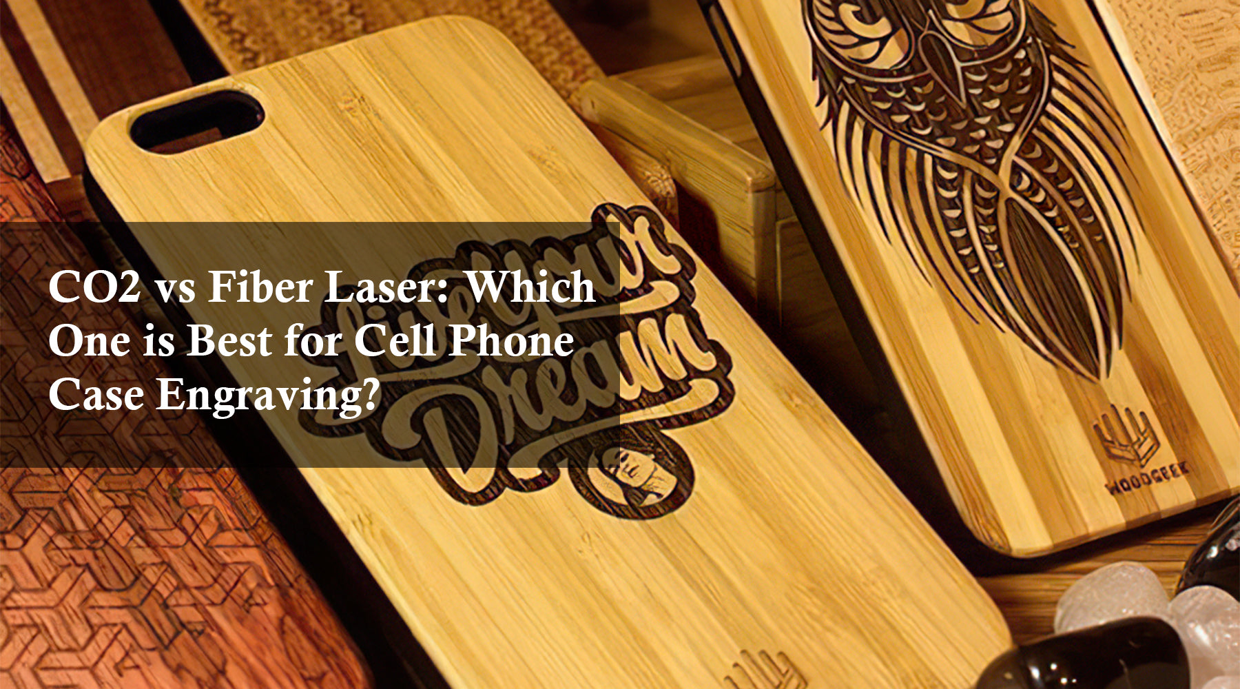 CO2 vs Fiber Laser: Which One is Best for Cell Phone Case Engraving?