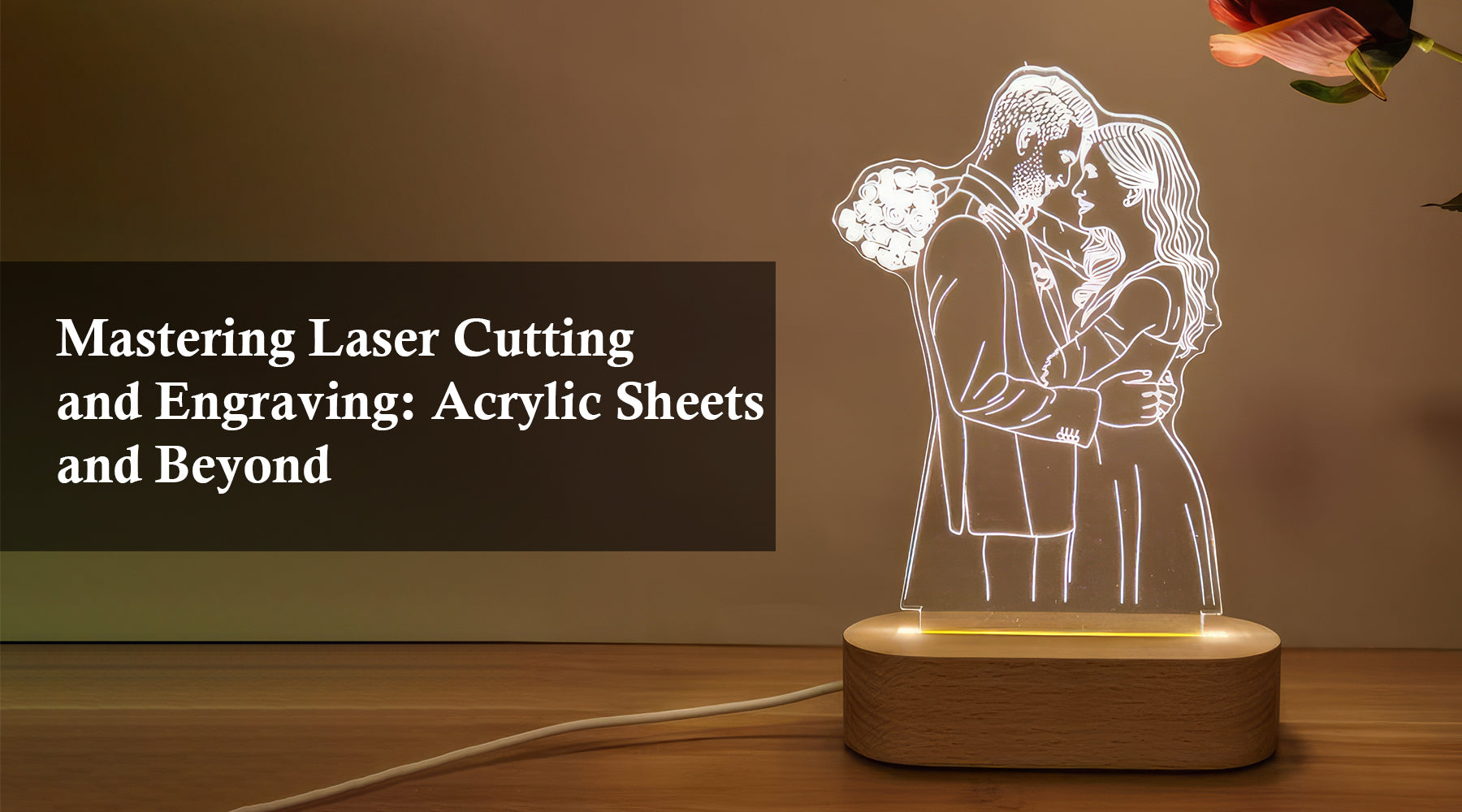 Mastering Laser Cutting and Engraving: Acrylic Sheets and Beyond